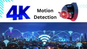 4k motion detection